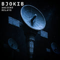 BjoKib - Ancient Relays (DIGITAL DOWNLOAD)